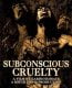Subconscious Cruelty